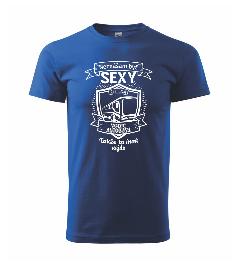 Neznášam byť sexy  - vodič autobusu, vodička autobusu Neznášam byť sexy  - vodič autobusu, vodička autobusu