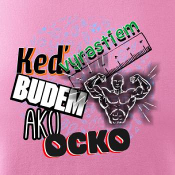 Keď vyrastiem budem ako ocko Posilňovanie 