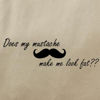 Mustache-does my mustache make me look fat?