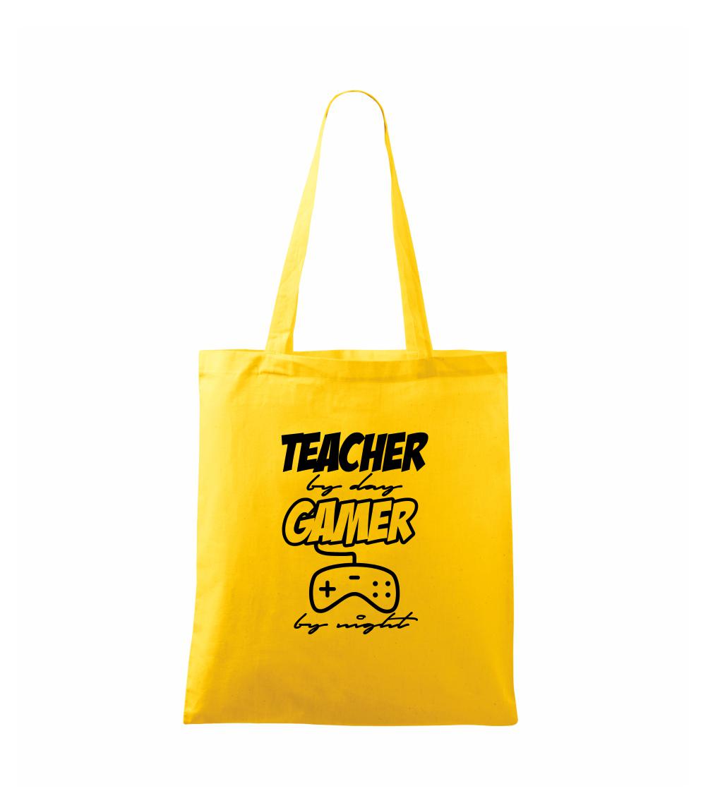 Teacher by Day Gamer by Night