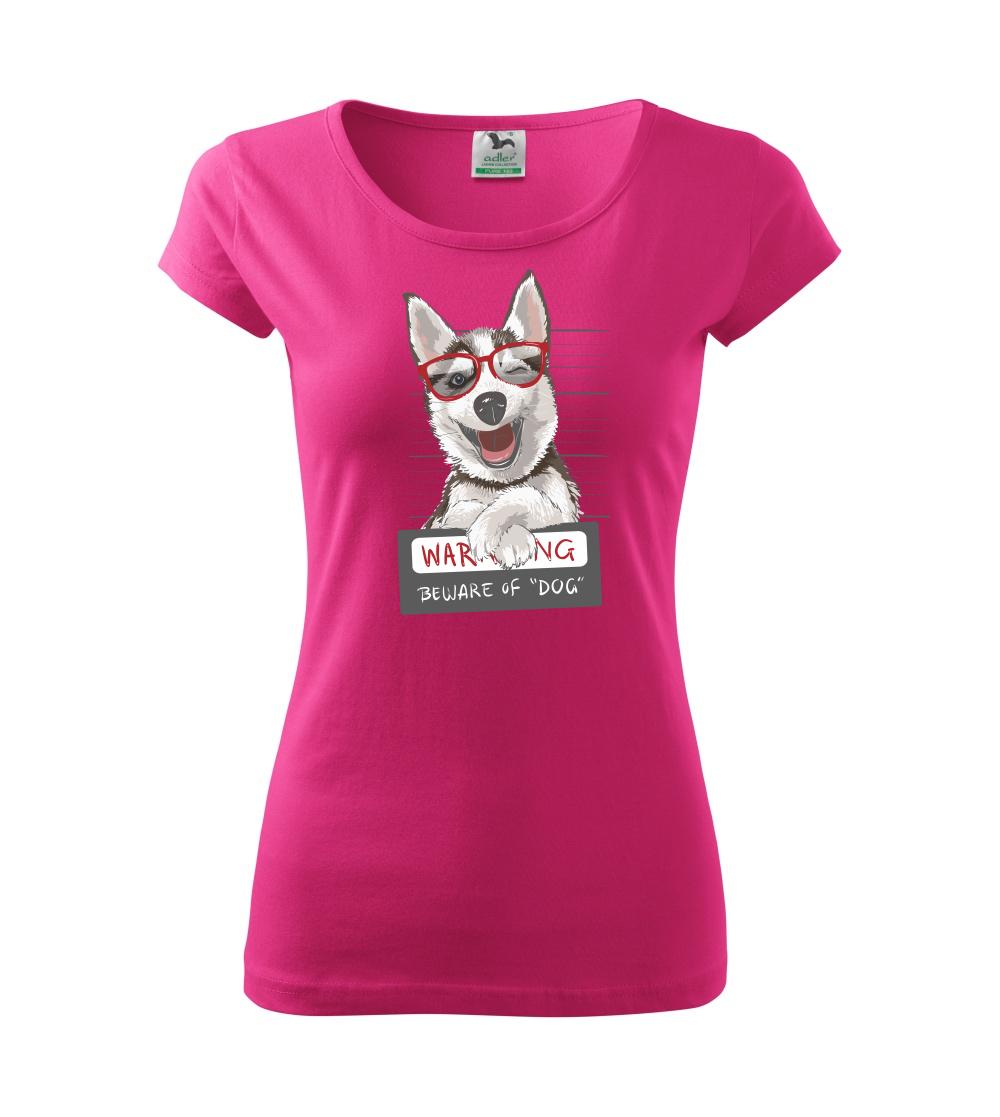 Tričká s motívom Sibírsky husky - Husky - beware of dog - Dámske tričko Pure