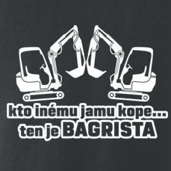Kto inému jamu kope, ten je bagrista Kto inému jamu kope, ten je bagrista