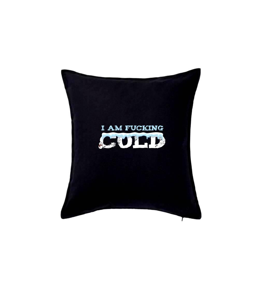 Lyže a Snowboard - I am fucking cold - Vankúš 50x50