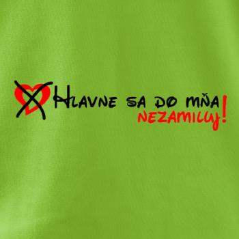 Hlavne sa do mňa nezamiluj