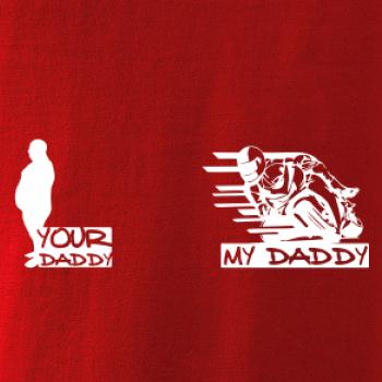 Your daddy - My daddy - Cestná motorka