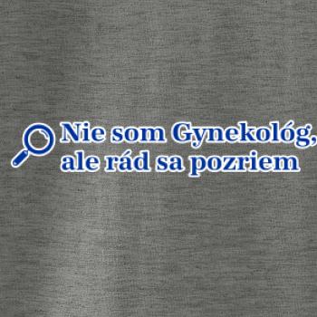 Nie som Gynekológ, ale rád sa pozriem