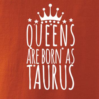 Queens are born as Taurus - Býk