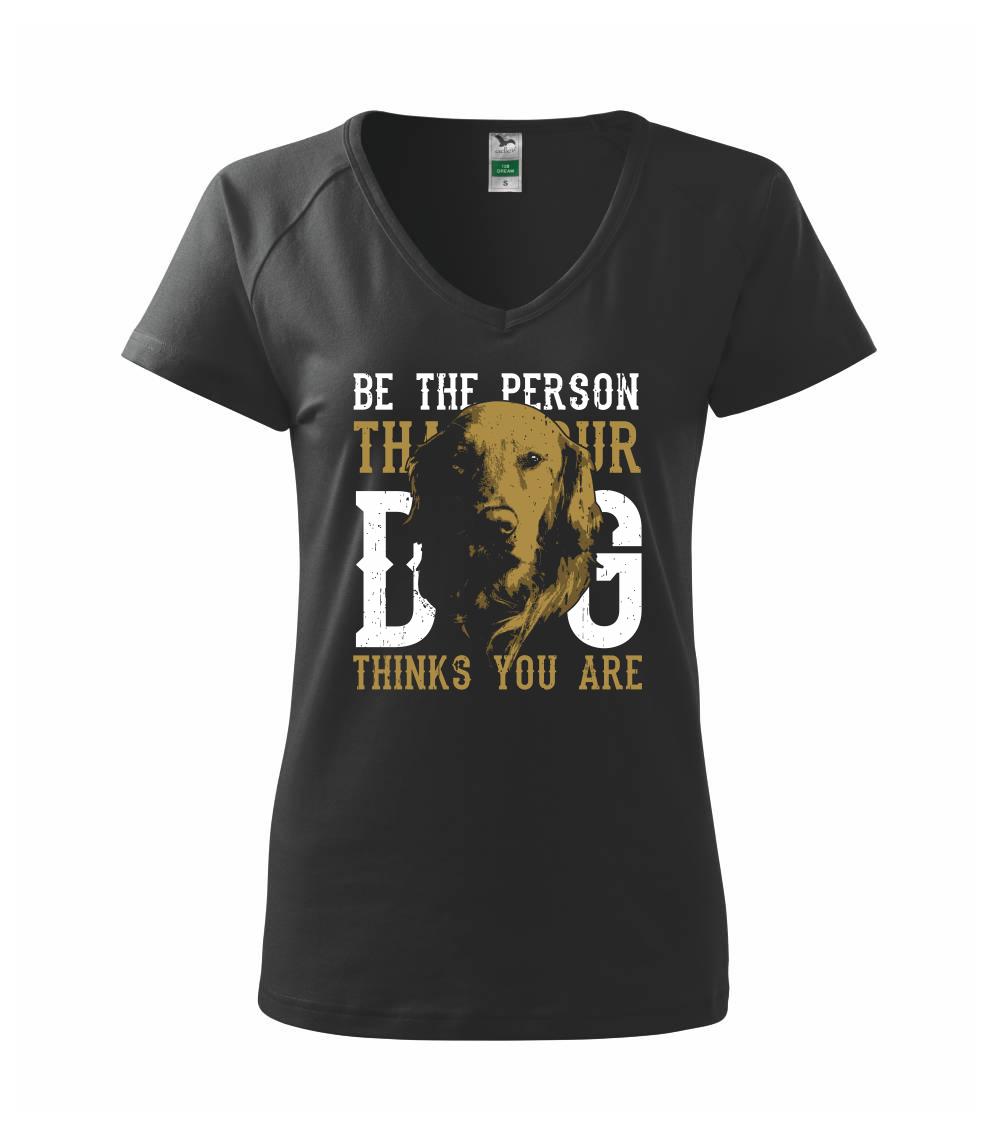 Tričká so psami - Dog think - Tričko dámske Dream