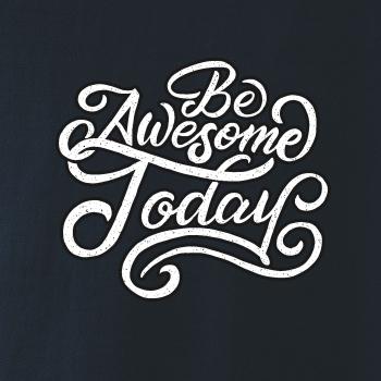 Be Awesome Today