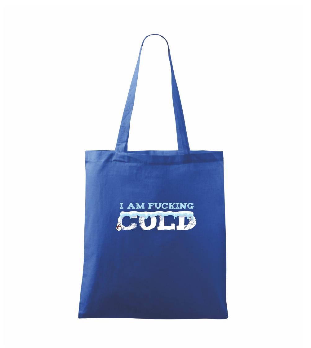 Lyže a Snowboard - I am fucking cold - Taška bavlnená