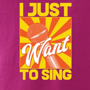I Just Want to Sing