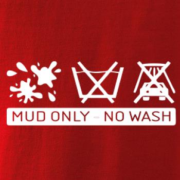 Mud Only - No wash