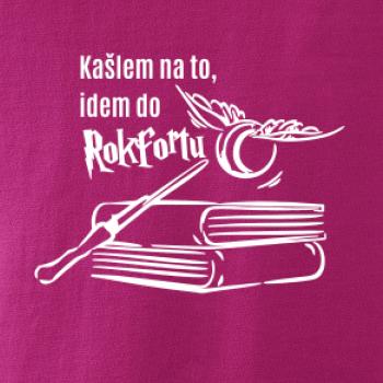 Kašlem na to, idem do Rokfortu