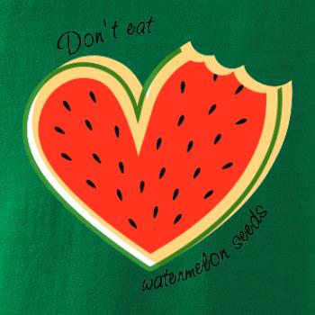 Don't eat watermelon seeds - farebný Don't eat watermelon seeds - farebný