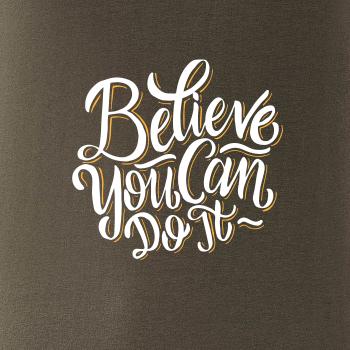 Believe You Can Do It