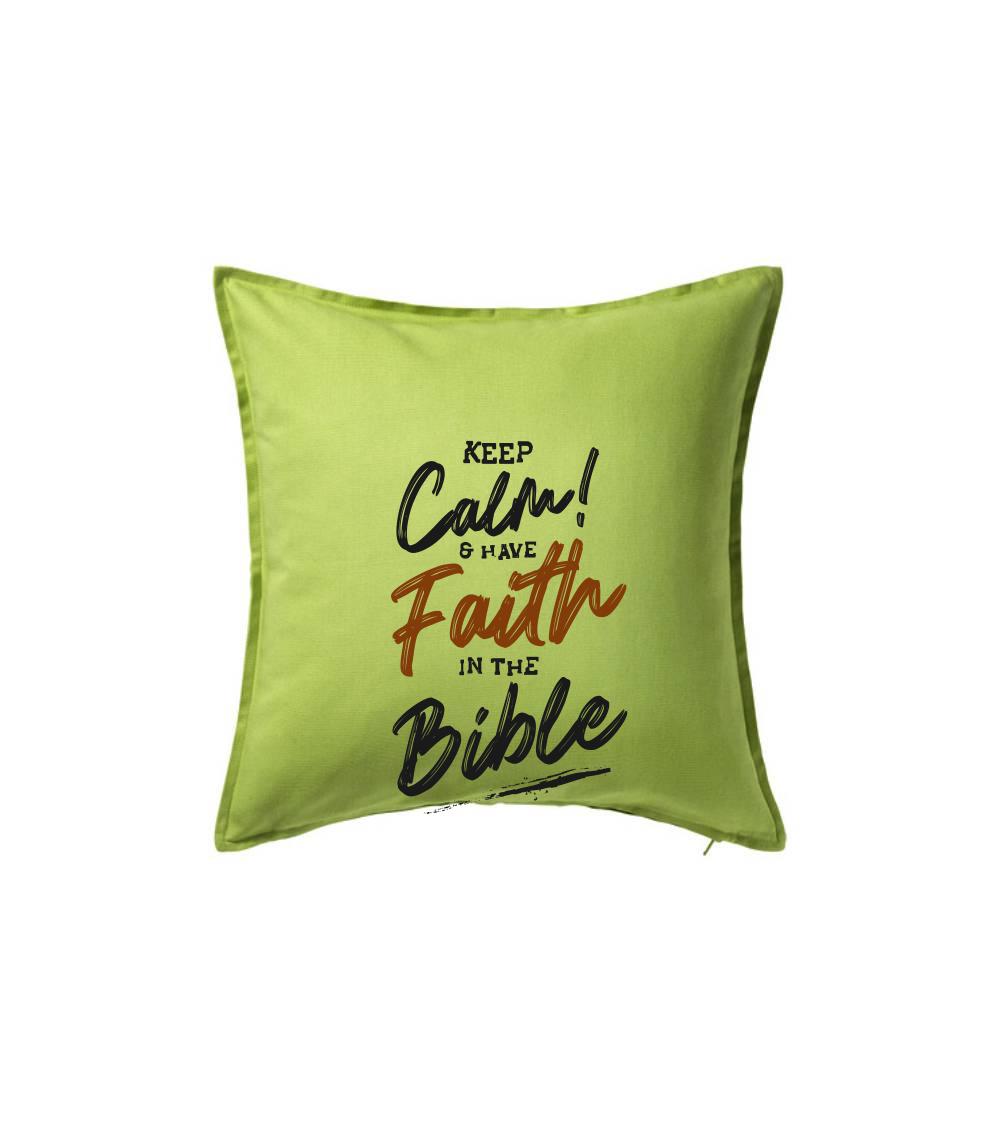 Keep calm and have faith in the Bible - Vankúš 50x50