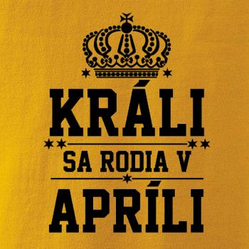 Králi sa rodia v apríli