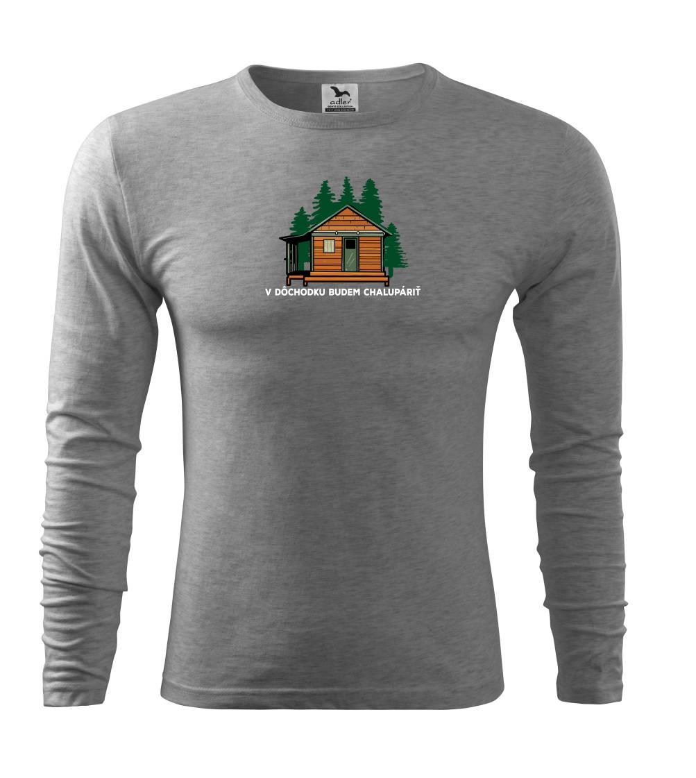 Tričká na chalupu - V dôchodku budem chalupáriť 20 rokov - Tričko s dlhým rukávom FIT-T long sleeve