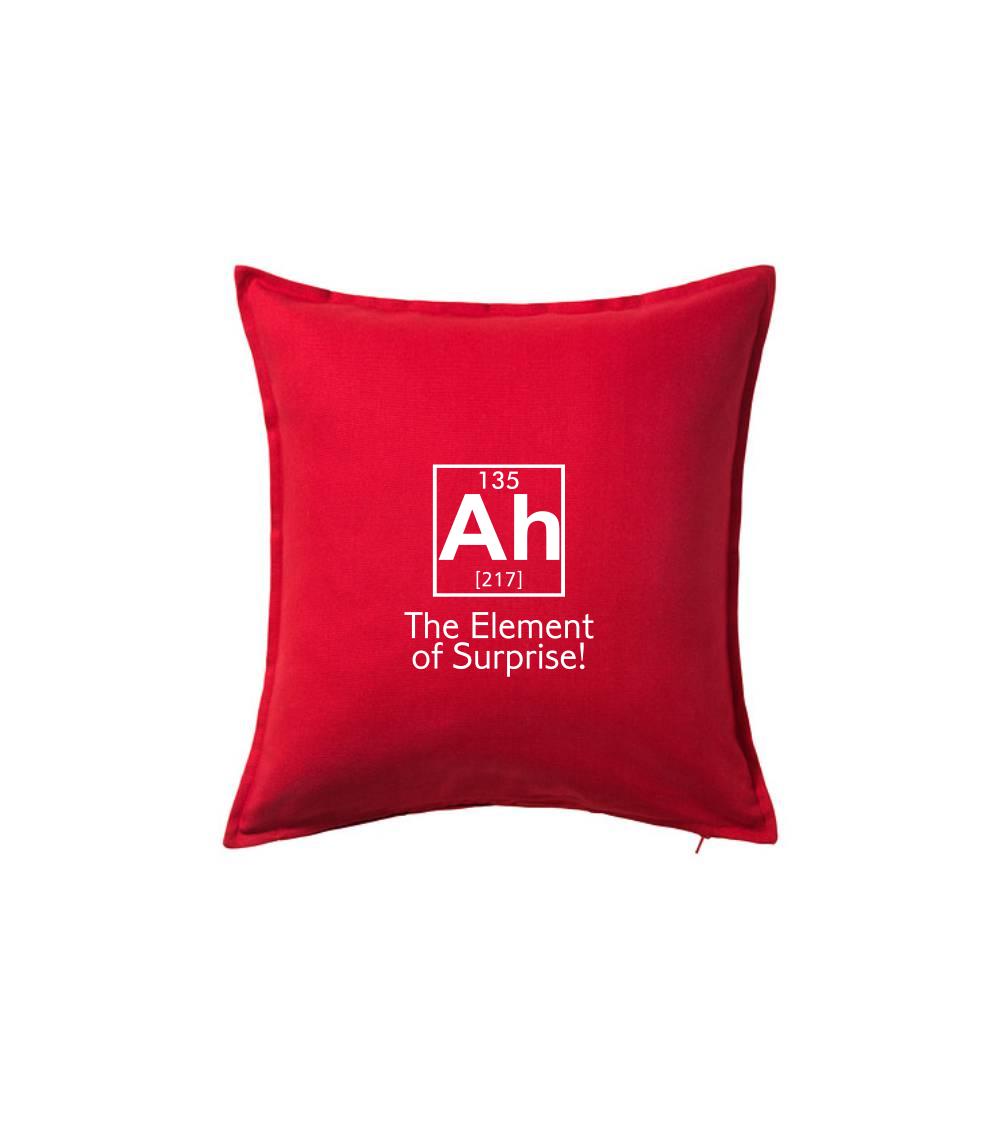 Tričká pre ajťákov - Ah element of surprise - Vankúš 50x50
