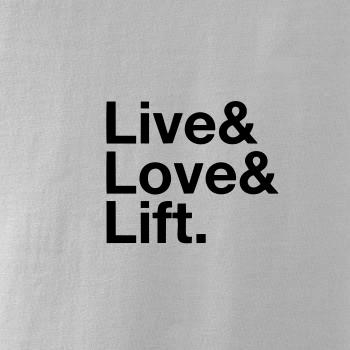 Live, love, lift