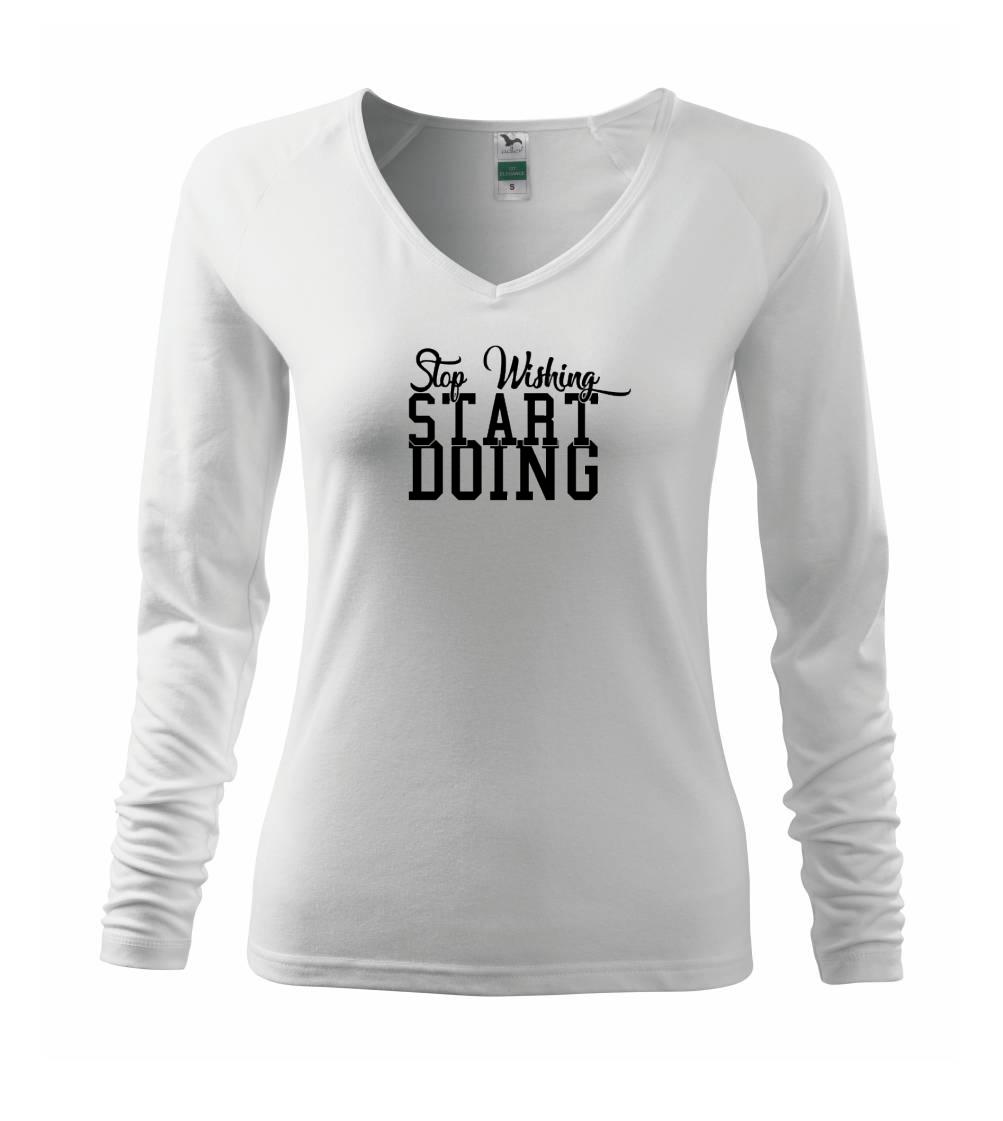 E-shop Stop Wishing Start Doing - Tričko dámske Elegance