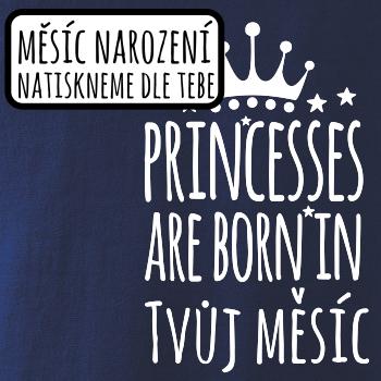 Princesses are born in (Vlastný nápis mesiac narodenia) Princesses are born in (Vlastný nápis mesiac narodenia)