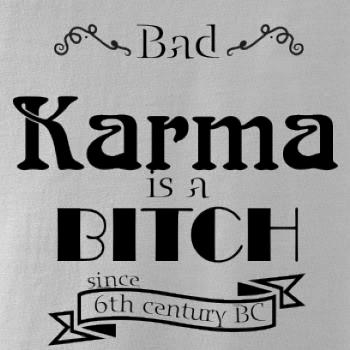 Bad Karma is a Bitch