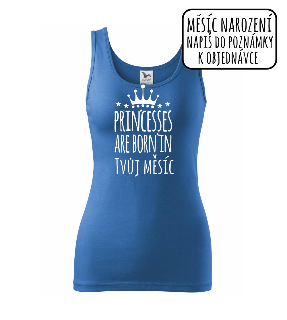 Princesses are born in (Vlastný nápis mesiac narodenia) Princesses are born in (Vlastný nápis mesiac narodenia)