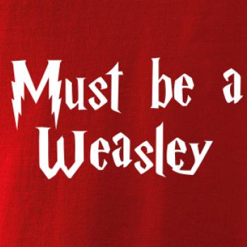 Must be a Weasley Must be a Weasley