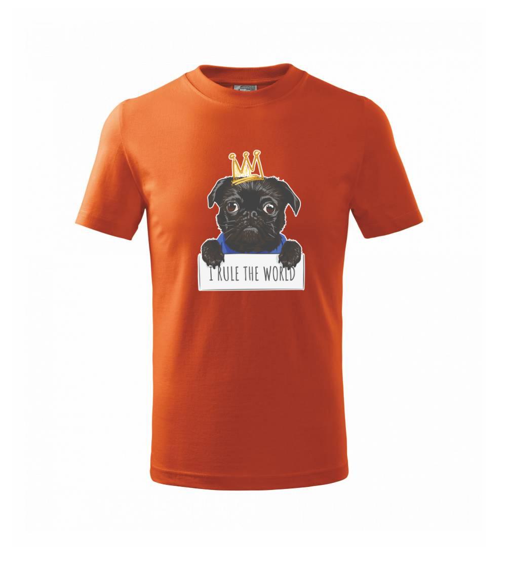 Mops na tričku - Mops - I rule the world - Tričko detské bavlnené