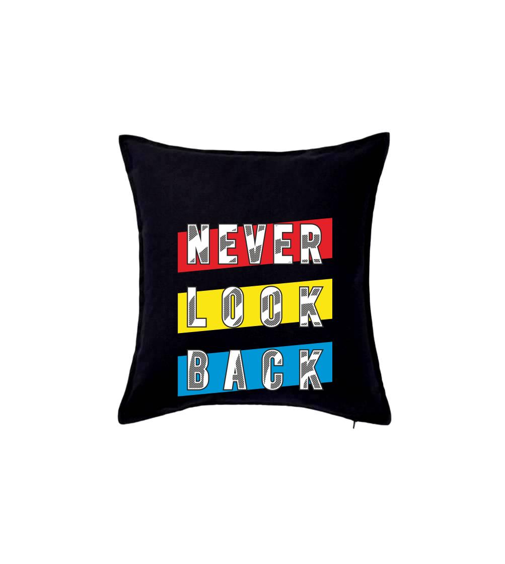 Tričká na párty - Never look back - Vankúš 50x50