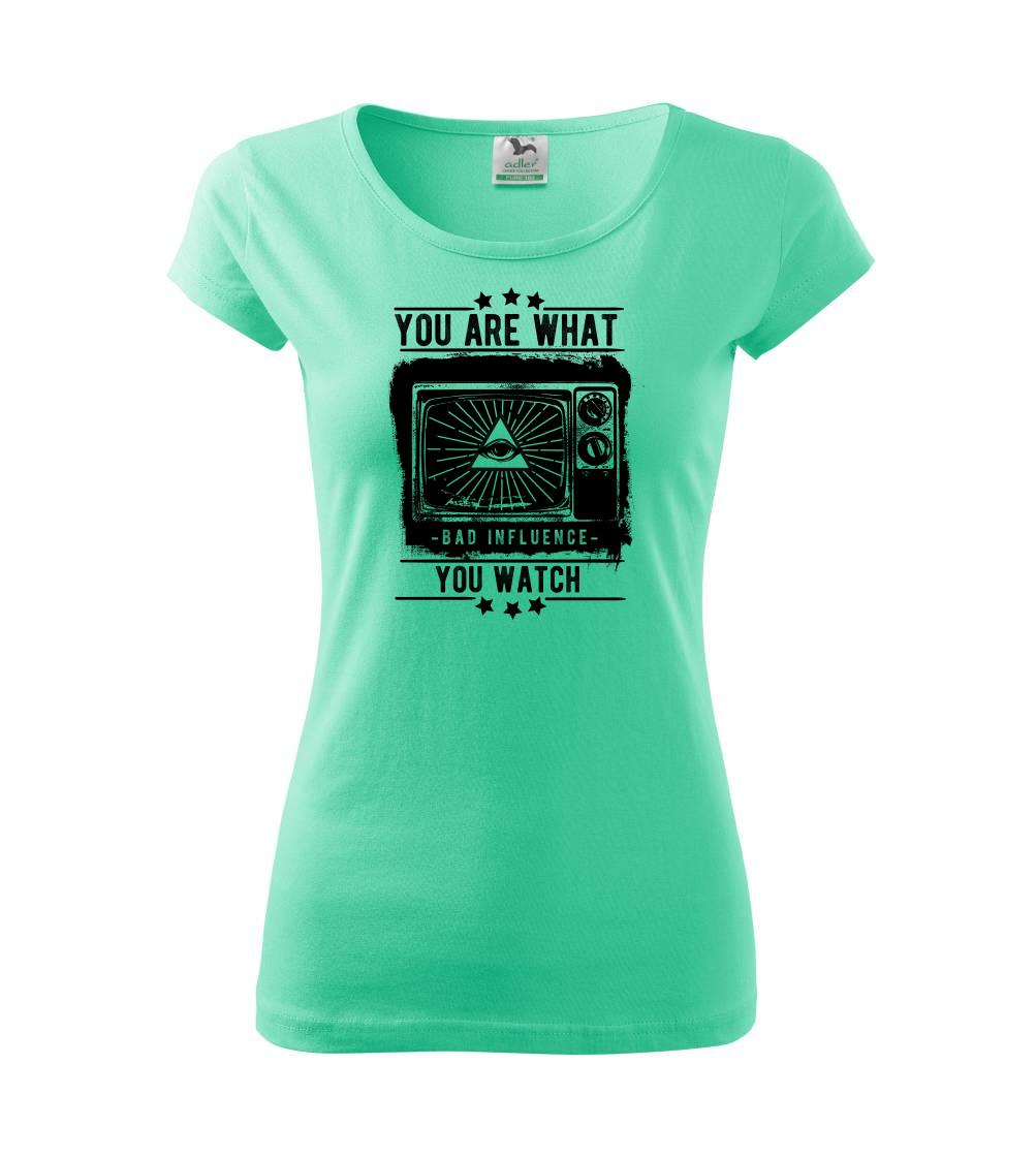 You Are What You Watch You Are What You Watch