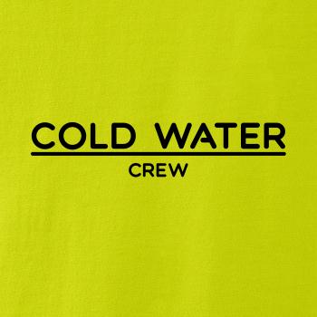 Cold water crew