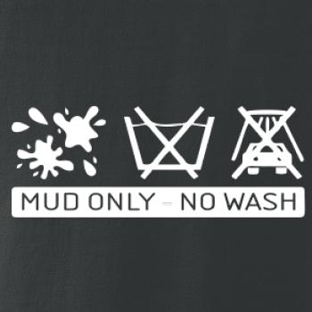 Mud Only - No wash