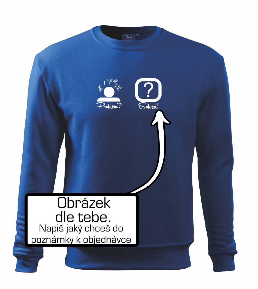 Tričká Problem Solved - Problem? Solved! - Vlastný obrázok - Mikina Essential detská