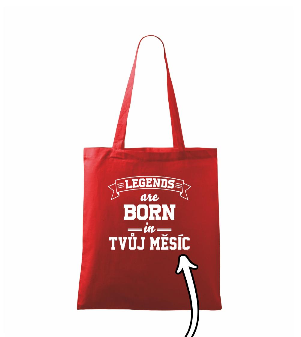 Legends are born in (Tvoj mesiac narodenia) Legends are born in (Tvoj mesiac narodenia)