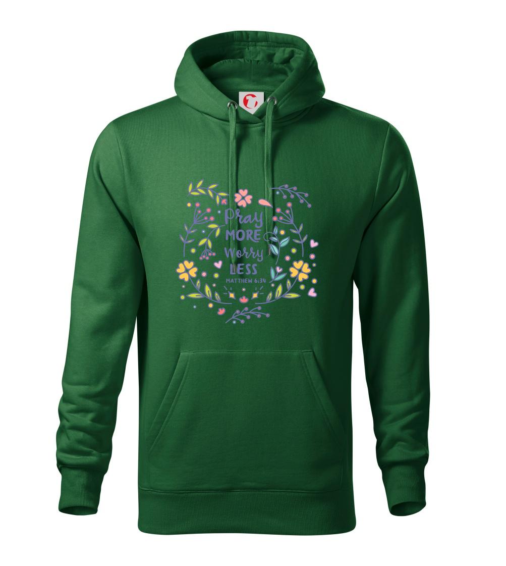 Pray more worry less Pray more worry less