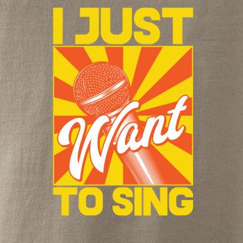 I Just Want to Sing