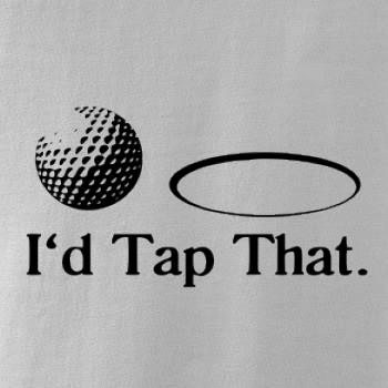 Golf - I'd tap that Golf - I'd tap that