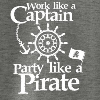 Work Like A Captain Party Like A Pirate Work Like A Captain Party Like A Pirate