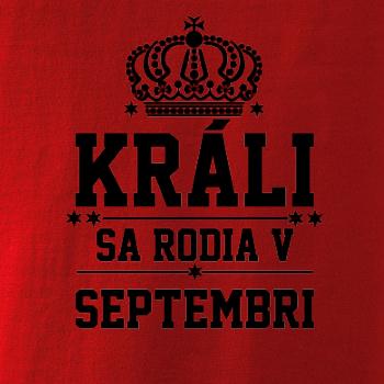 Králi sa rodia v septembri Králi sa rodia v septembri