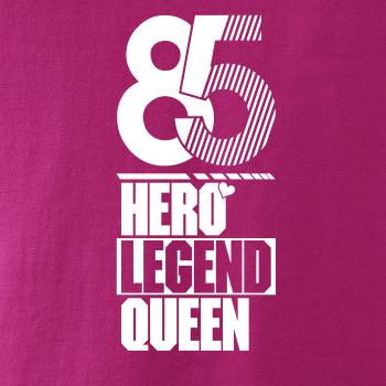 Hero, Legend, King x Queen 1985