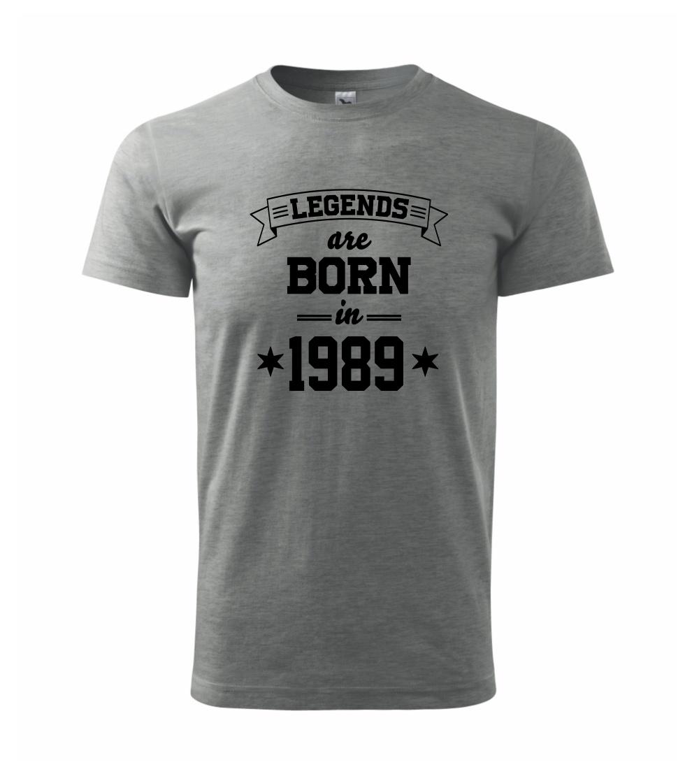 Legends are born in 1989 Legends are born in 1989