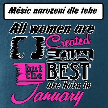 All woman are created - best (Vlastný nápis mesiac narodenia)