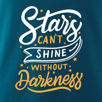 Stars Can't Shine Without Darkness