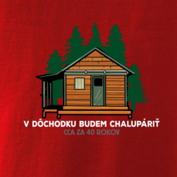 V dôchodku budem chalupáriť 40 rokv V dôchodku budem chalupáriť 40 rokv