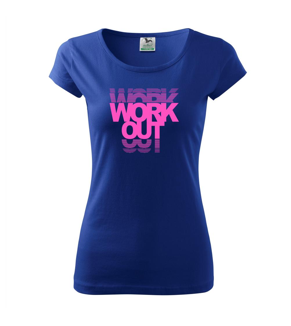 Posilňovani - Workout nápis - Dámske tričko Pure