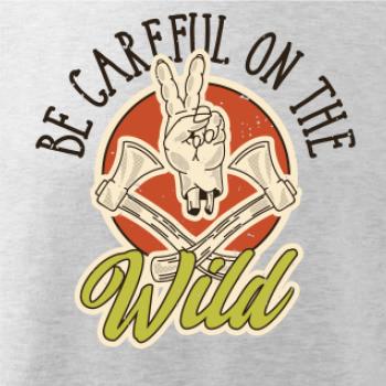 Be Careful on the Wild