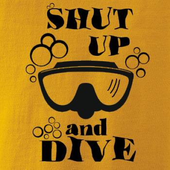 Shut up and dive Shut up and dive