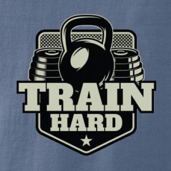 Train hard
